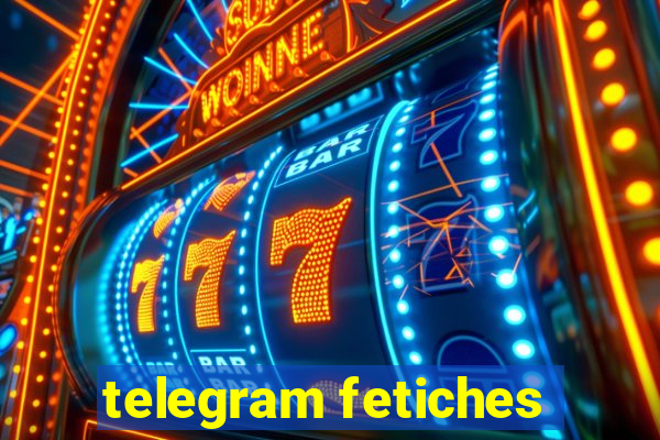 telegram fetiches